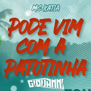 Pode Vim Com a Patotinha