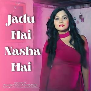 Jadu Hai Nasha Hai