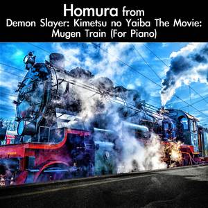 Homura: Flame (From "Demon Slayer: Kimetsu no Yaiba, The Movie: Mugen Train") [For Piano Solo]