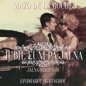 Jalna-serien, bind 16: Jubilaeum på Jalna, del001