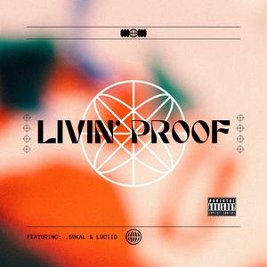 Livin' Proof (feat. .50Kal & Luciid)