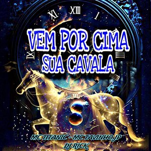 Vem por Cima Sua Cavala