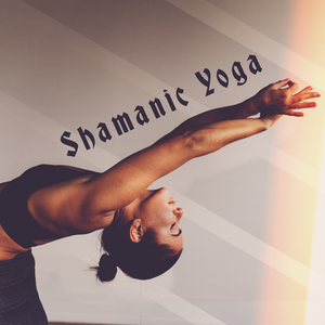 Shamanic Yoga
