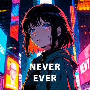 Never ever
