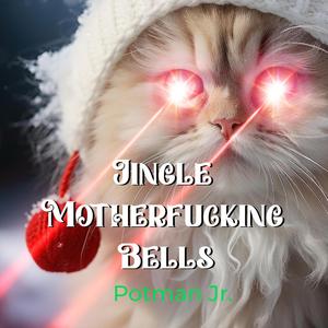 Jingle Mother****ing Bells