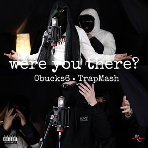 were you there? (feat. TrapMash)