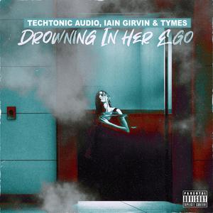 Drowning In Her Ego (feat. Slim Spitta)