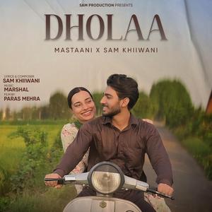 Dholaa (feat. Sam Khiiwani)