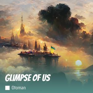 glimpse of us