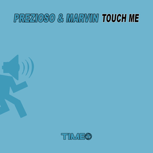 Touch Me (Prezioso & Marvin Mix)