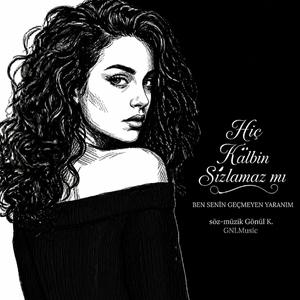 Hiç Kalbin Sızlamaz mı
