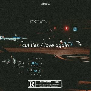 Cut Ties / Love Again