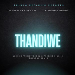 Thandiwe (feat. Nvrth, Ishtone, Lloyd OptimisticSoul & Prestige Singi) (Lloyd OptimisticSoul & Prestige Singi's Remix)