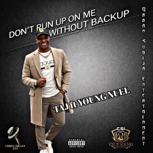 Don't Run up on Me Without Backup