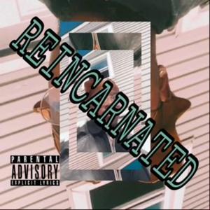 Reincarnated
