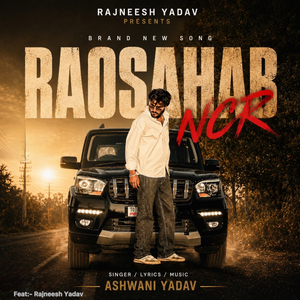 Rao Sahab NCR (feat. Rajneesh Yadav)