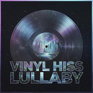 Vinyl Hiss Lullaby