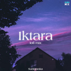 Iktara (Lofi Mix)