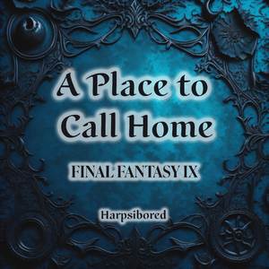 A Place to Call Home (From "Final Fantasy IX")