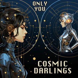 Cosmic Darlings - Only You (Extended)