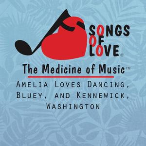 Amelia Loves Dancing, Bluey, and Kennewick, Washington