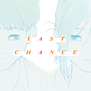 Last Chance (Chinese Ver.) feat. Aki