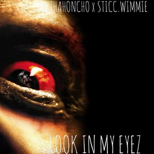 LOOK IN MY EYEZ (feat. Sticc.wimmie)