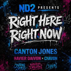 Right Here Right Now (feat. Canton Jones, Havier Daivon & Chavon)