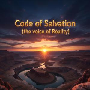Code of Salvation (the voice of Reality)