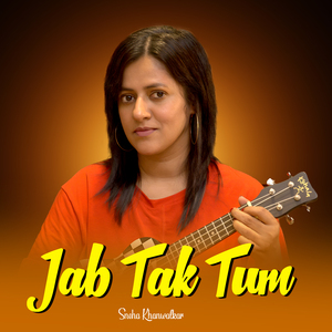 Jab Tak Tum