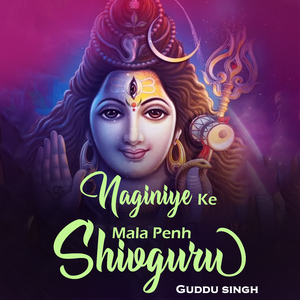 Naginiye Ke Mala Penh Shivguru