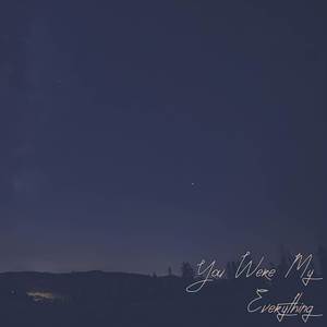 You Were My Everything