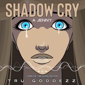 Shadow Cry a Jenny (From the "I Am Vision Creator" Original Screenplay Soundtrack)