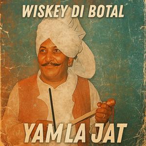 Wiskey Di Botal Wargi (Yamla Jatt)