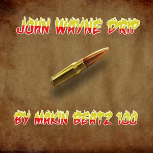 John Wayne Drip (feat. Makin' Beatz 100) [Instrumental] (Instrumental)