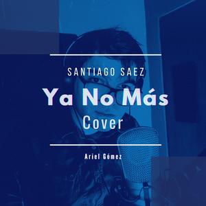 Ya No Más (feat. Ariel Gomez)
