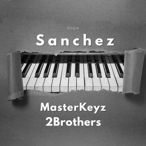 Sanchez (feat. 2Brothers)
