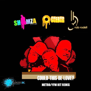 Could This Be Love (Shimza & Cuebur Metro / YFM Hit Remix) [feat. DJ Shimza & Cuebur]