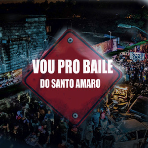 VOU PRO BAILE DO SANTO AMARO