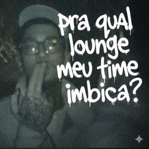 Pra Qual Lounge Meu Time Imbica?