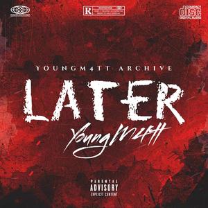 LATER (feat. YoungM4tt)
