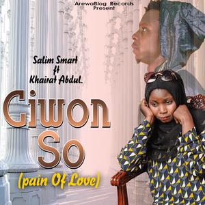 Pain Of Love (Ciwon So) (feat. Hairat Abdullahi)