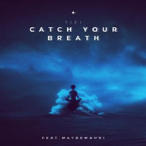 Catch Your Breath (feat. Maybemahri)