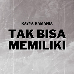 Tak Bisa Memiliki