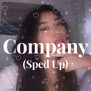 Company (Sped Up)