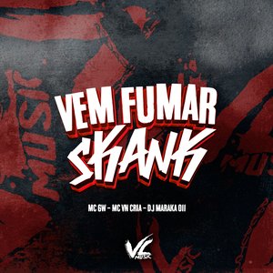 Vem Fumar Skank