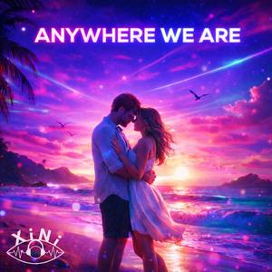 Anywhere We Are