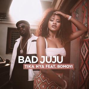 Bad Juju (feat. Bomoyi)