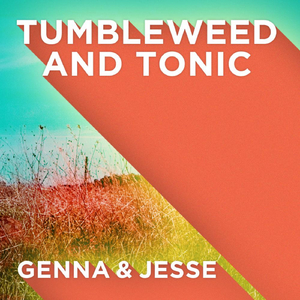 Tumbleweed and Tonic