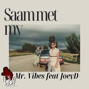 Saam met my (feat. JoeyD)